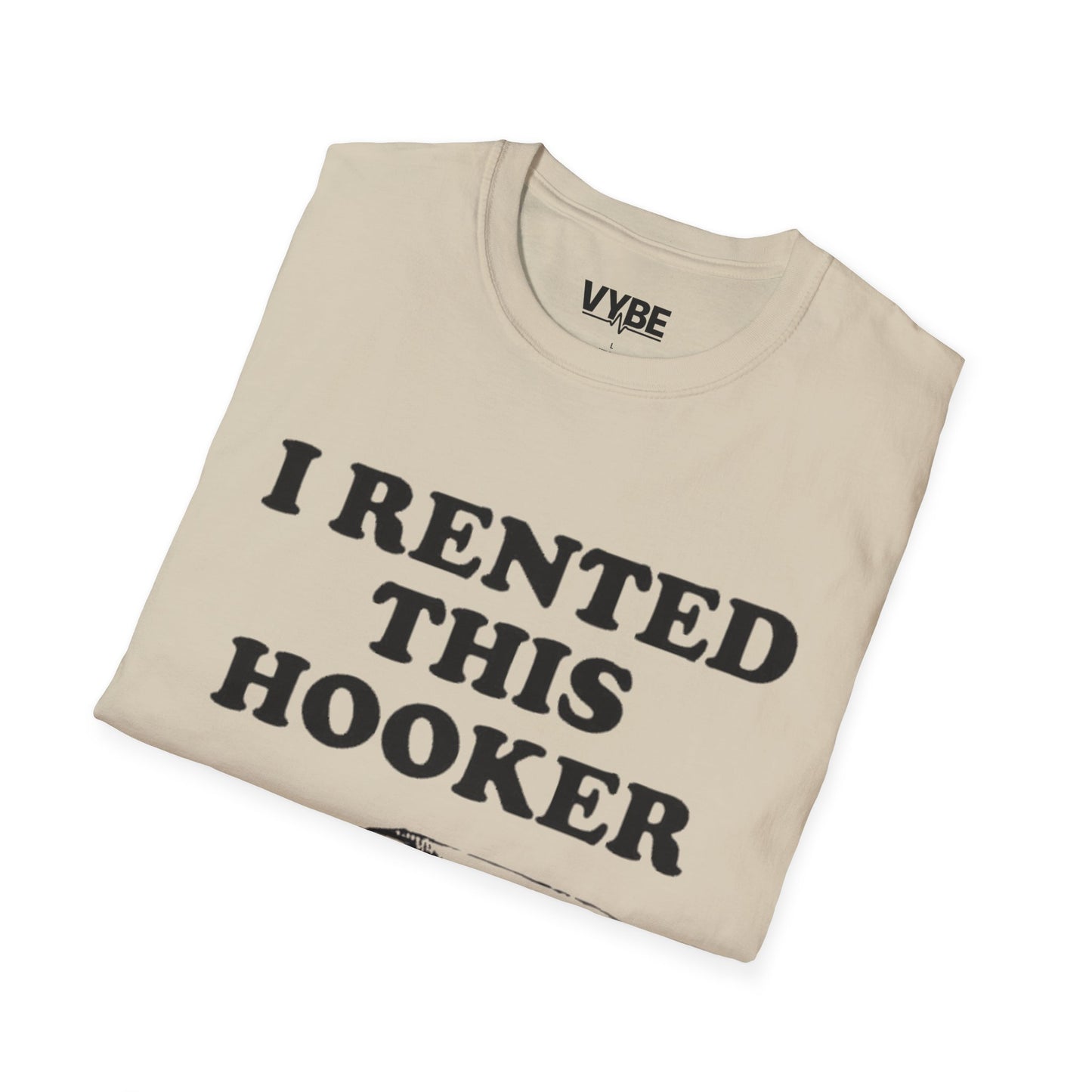 Funny- I Rented This Hooker T-Shirt - VYBE Shop