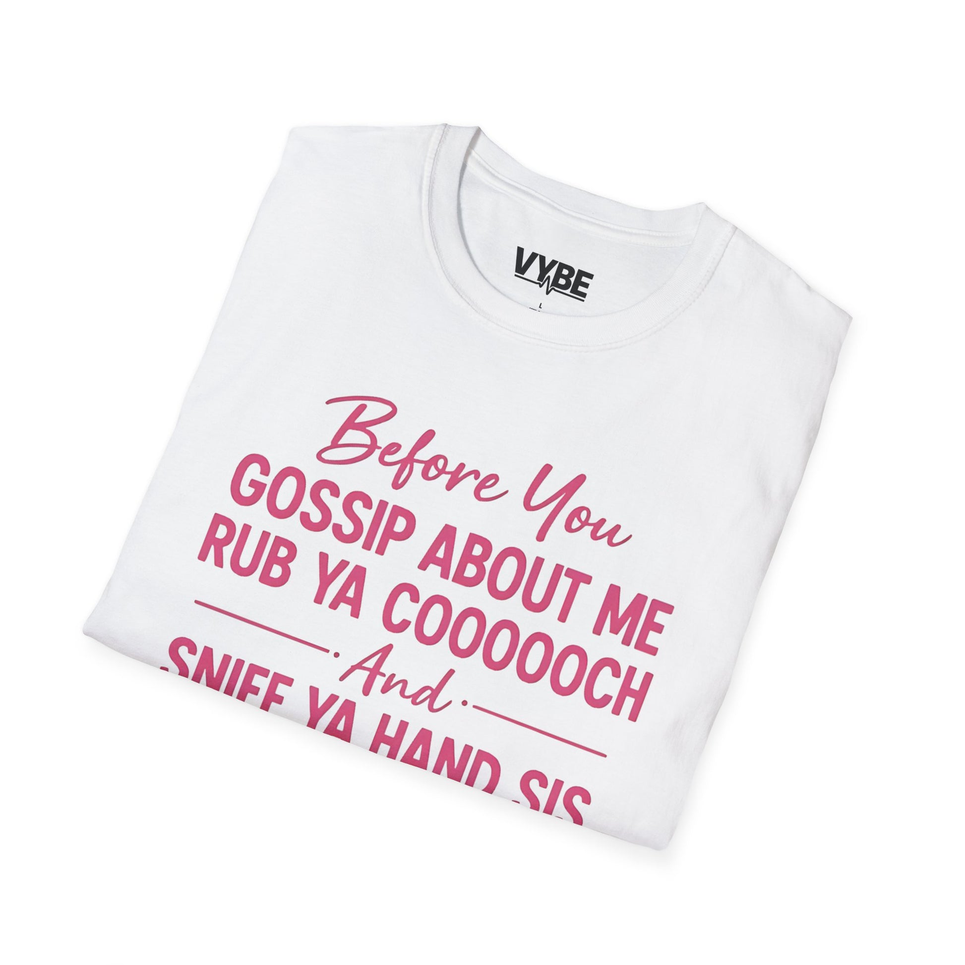 Funny- Gossip T-Shirt, Unisex Graphic Tee, Casual Wear, Gift for Friends, Humor Shirt, Perfect for Any Occasion - VYBE Shop