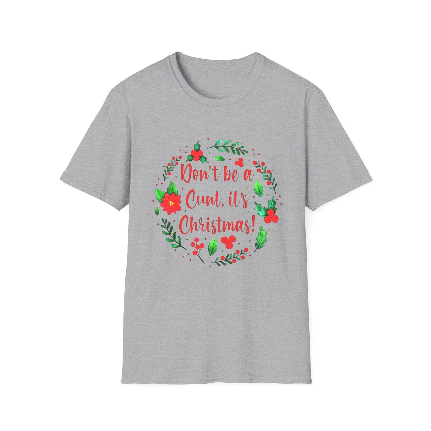 Christmas- Humor T-Shirt - Don't Be a Cunt, Holiday Gift, Unisex Softstyle Tee, Funny Christmas Apparel, Seasonal Wear, Gift for her/him - VYBE Shop