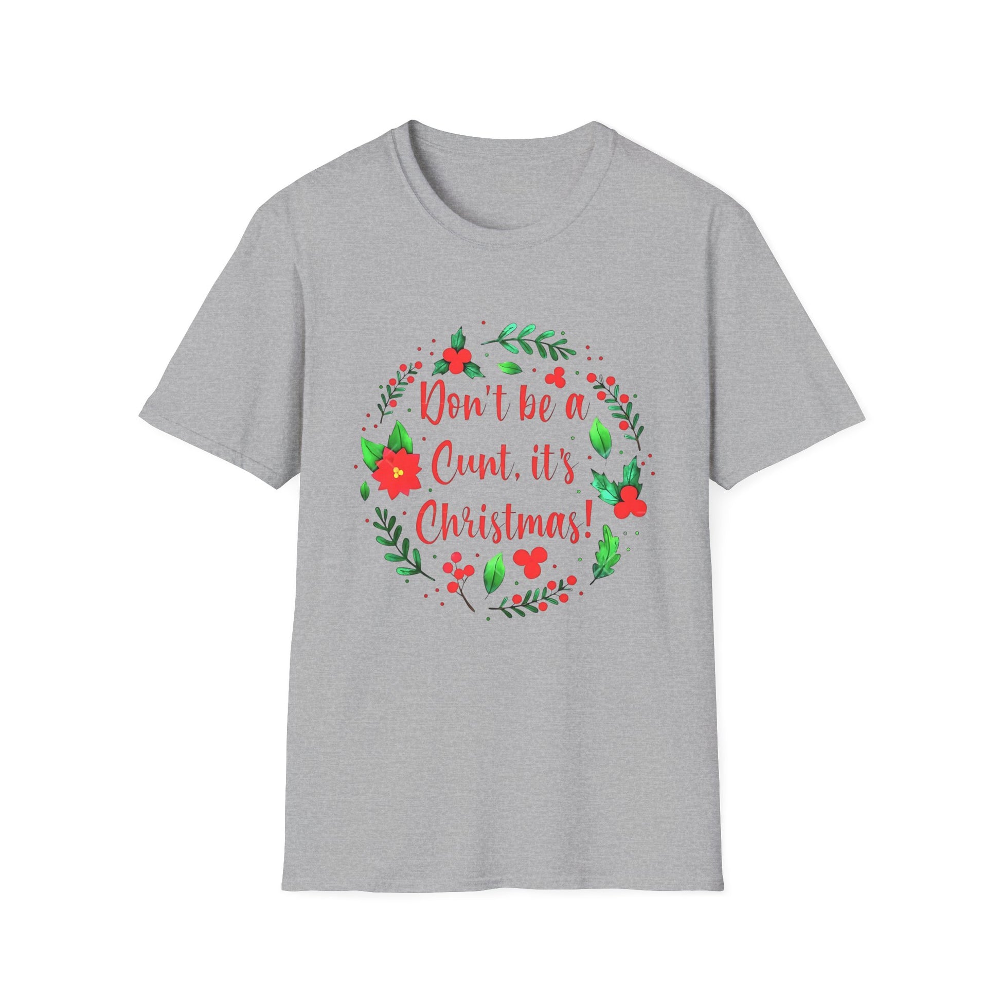 Christmas- Humor T-Shirt - Don't Be a Cunt, Holiday Gift, Unisex Softstyle Tee, Funny Christmas Apparel, Seasonal Wear, Gift for her/him - VYBE Shop