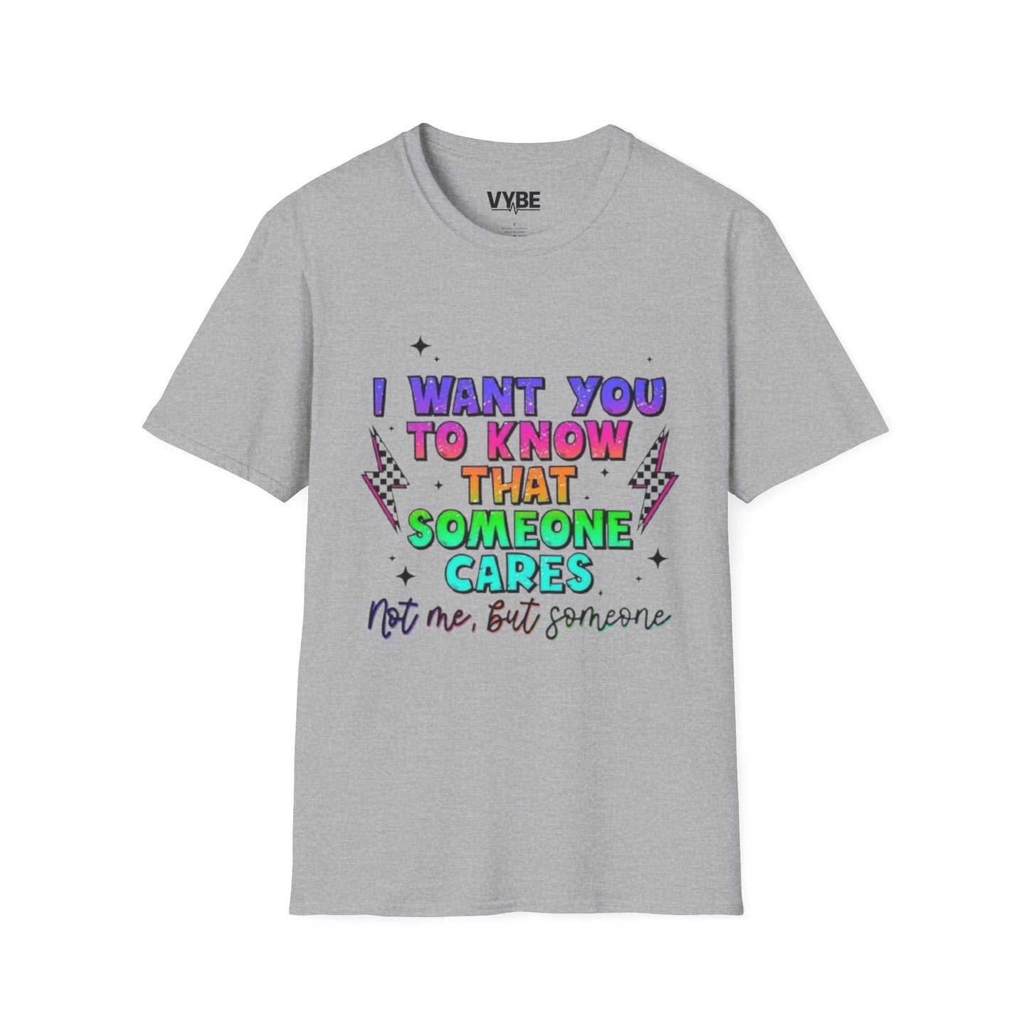 Funny- I Want You to Know That Someone Cares T-Shirt - VYBE Shop