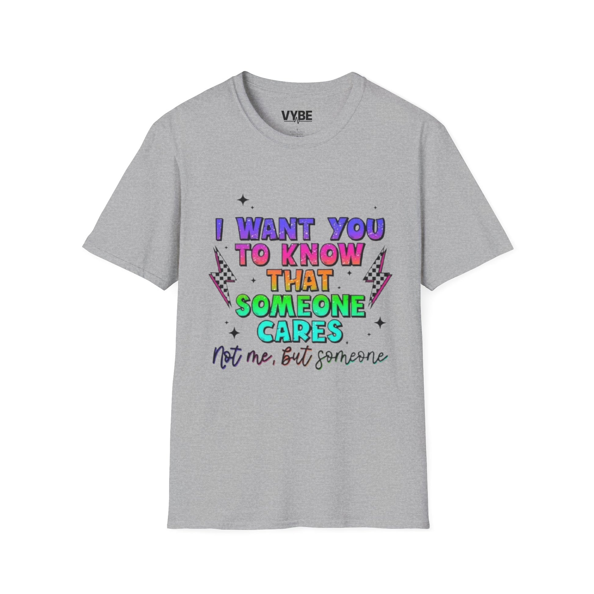 Funny- I Want You to Know That Someone Cares T-Shirt - VYBE Shop