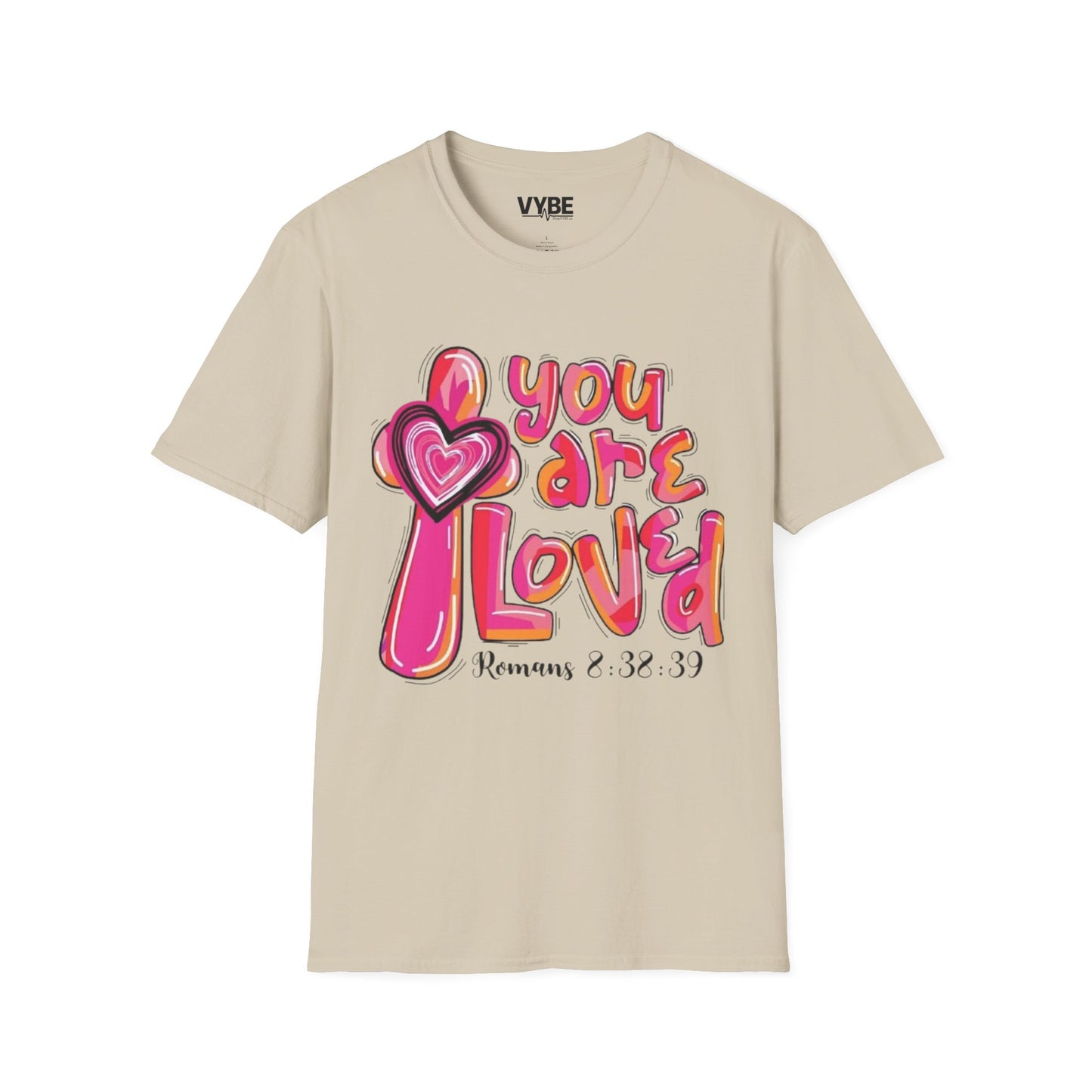 You Are Loved T-Shirt - VYBE