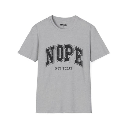 Funny- NOPE NOT TODAY T-Shirt, Funny Gift For The Unmotivated - VYBE Shop