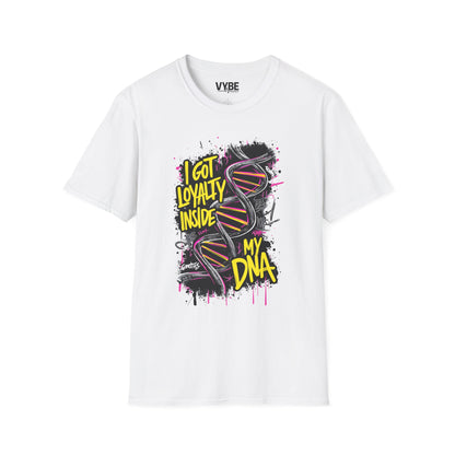 Loyalty Inside My DNA T-Shirt