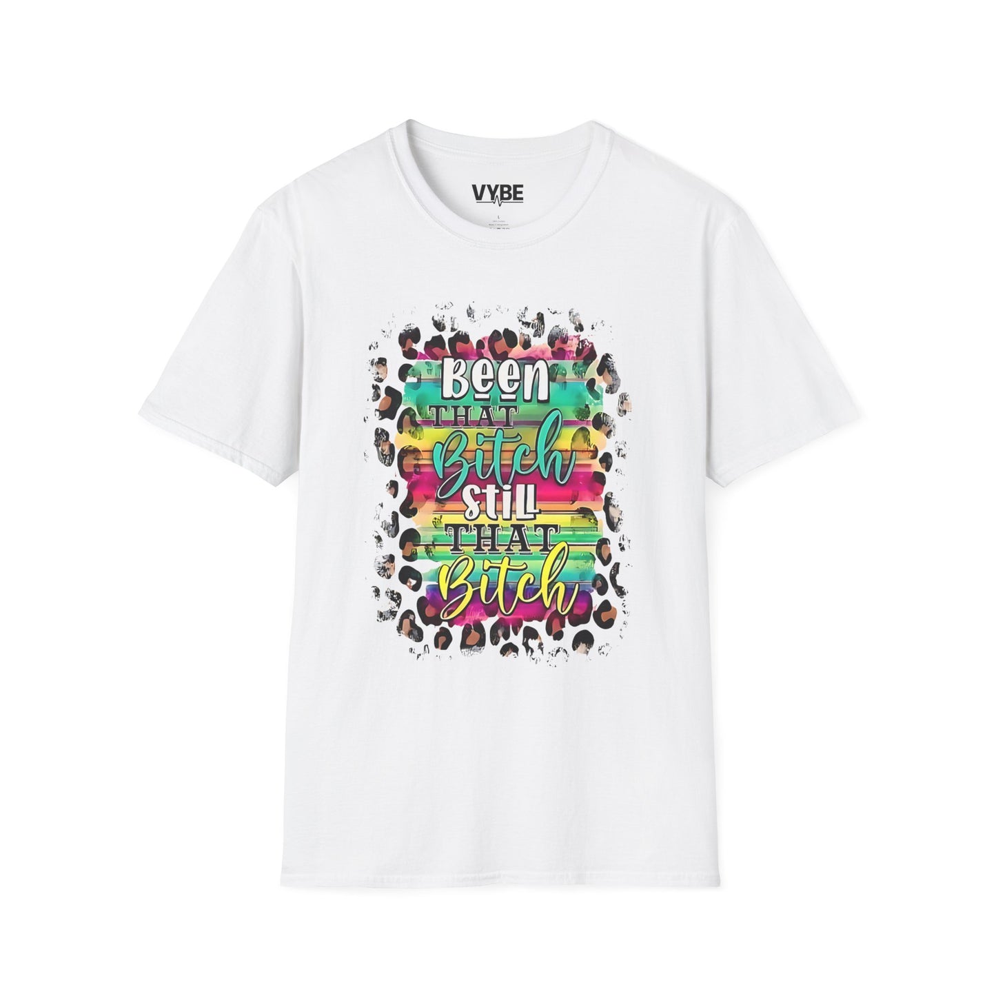 Urban- Been That Bitch, Still That Bitch Inspirational Unisex T-Shirt, Funny T-Shirt - VYBE Shop