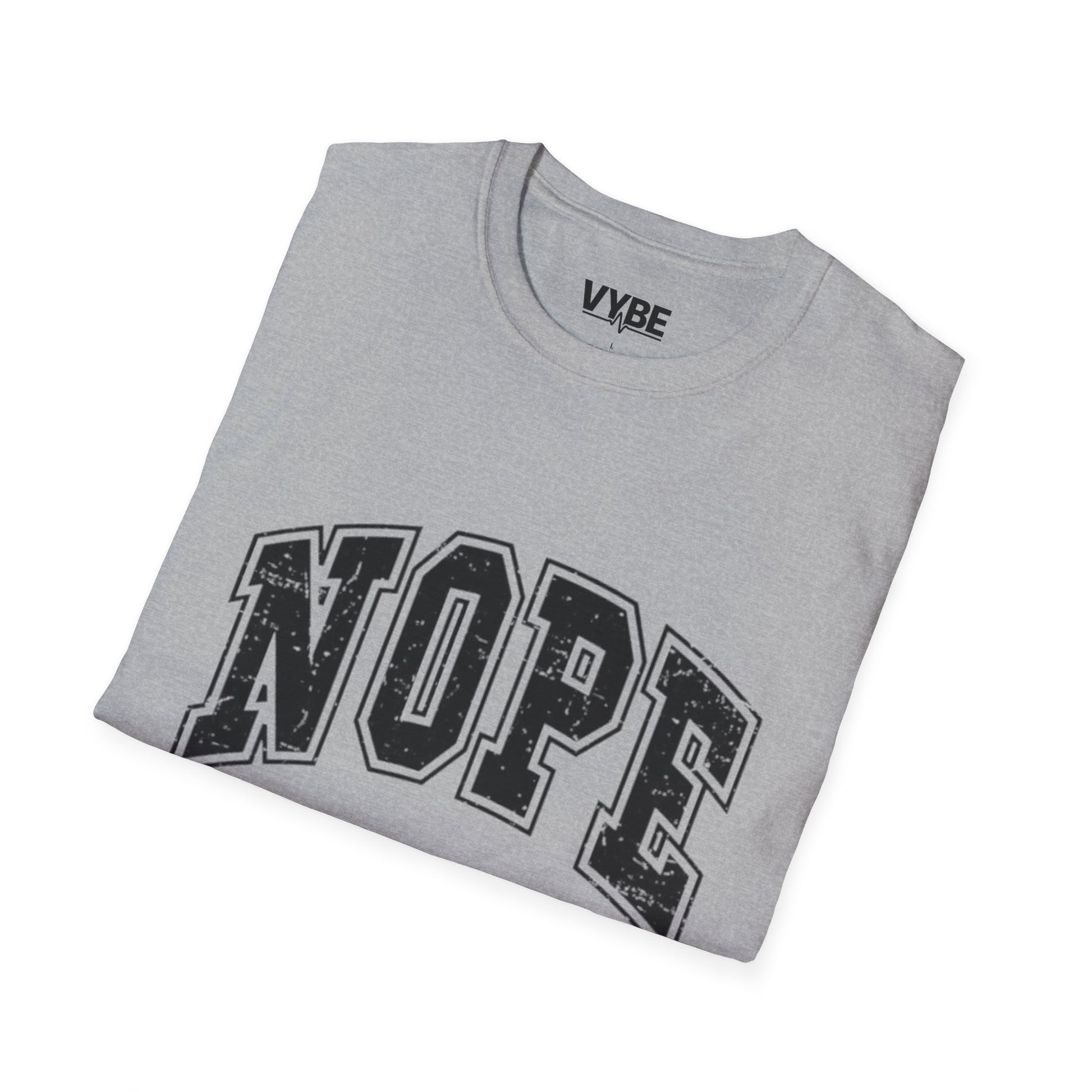 Funny- NOPE NOT TODAY T-Shirt, Funny Gift For The Unmotivated - VYBE Shop