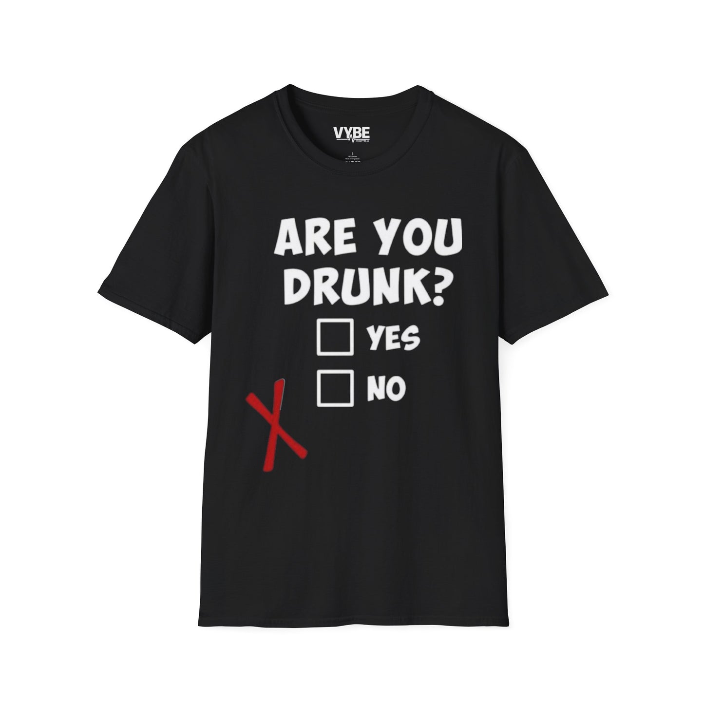 Are You Drunk T-Shirt - VYBE