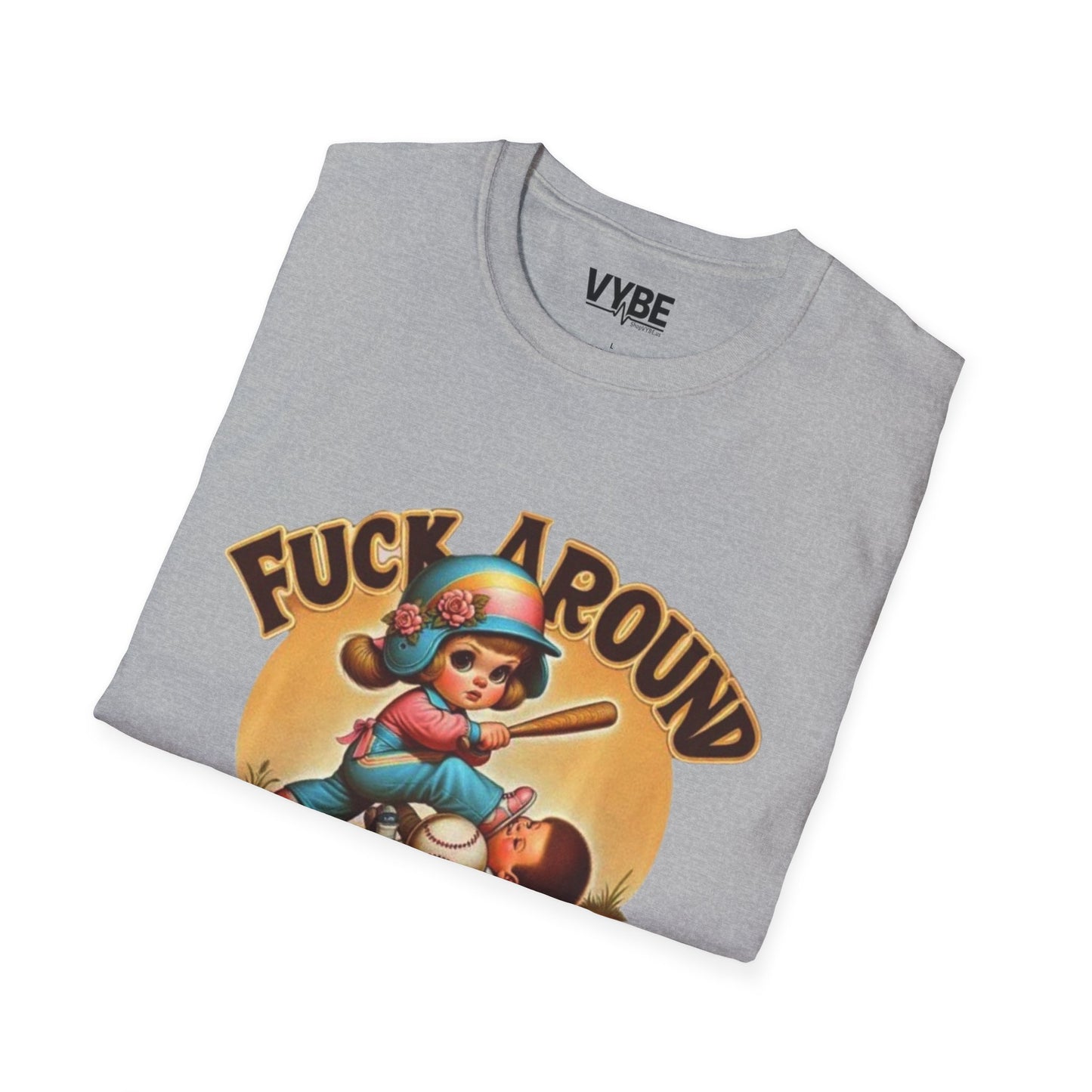 Fuck Around And Find Out T-Shirt