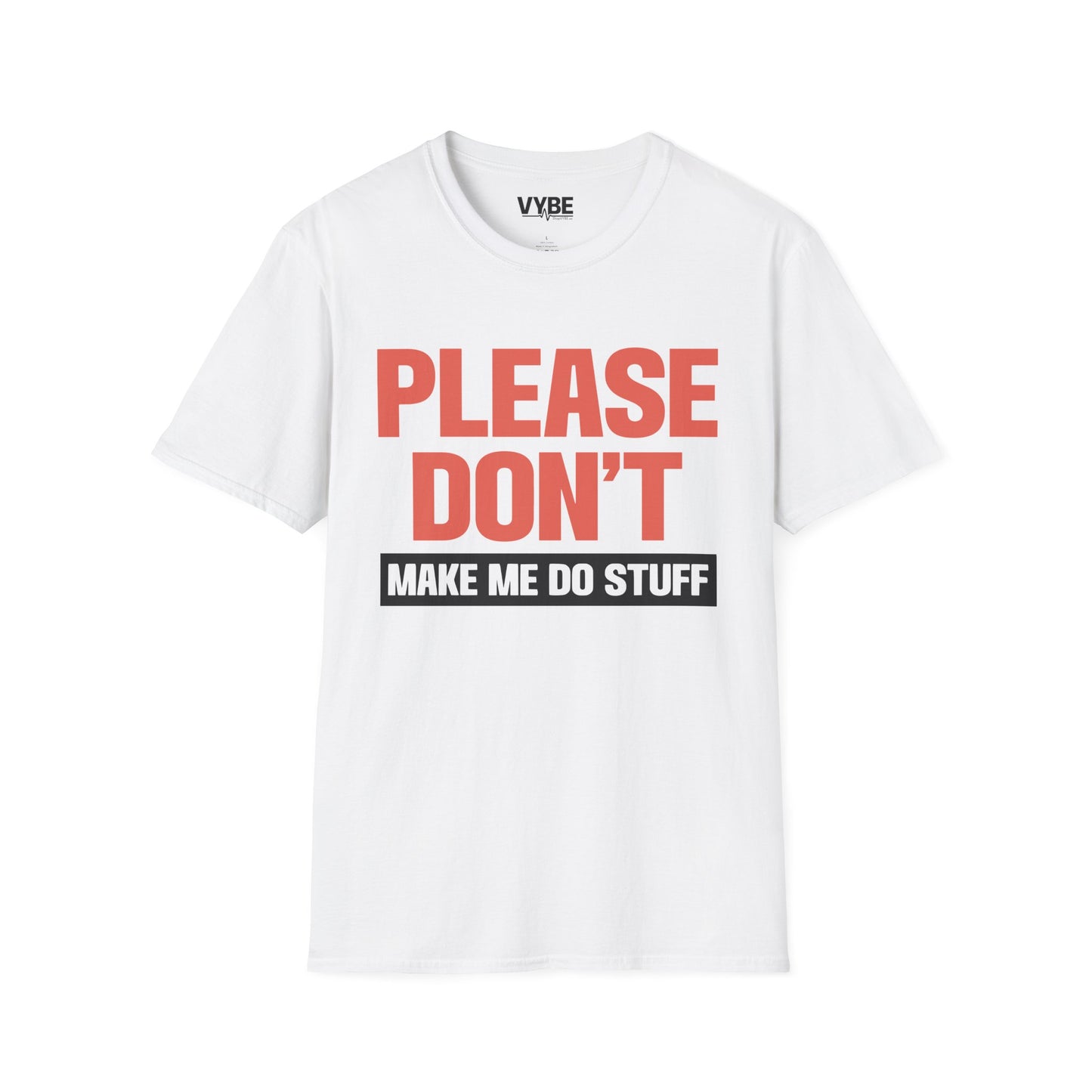 Please Don't Make Me Do Stuff T-Shirt