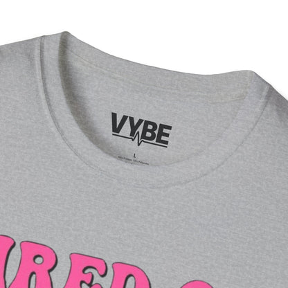 Funny- Tired of Babysitting Unisex T-Shirt - VYBE Shop