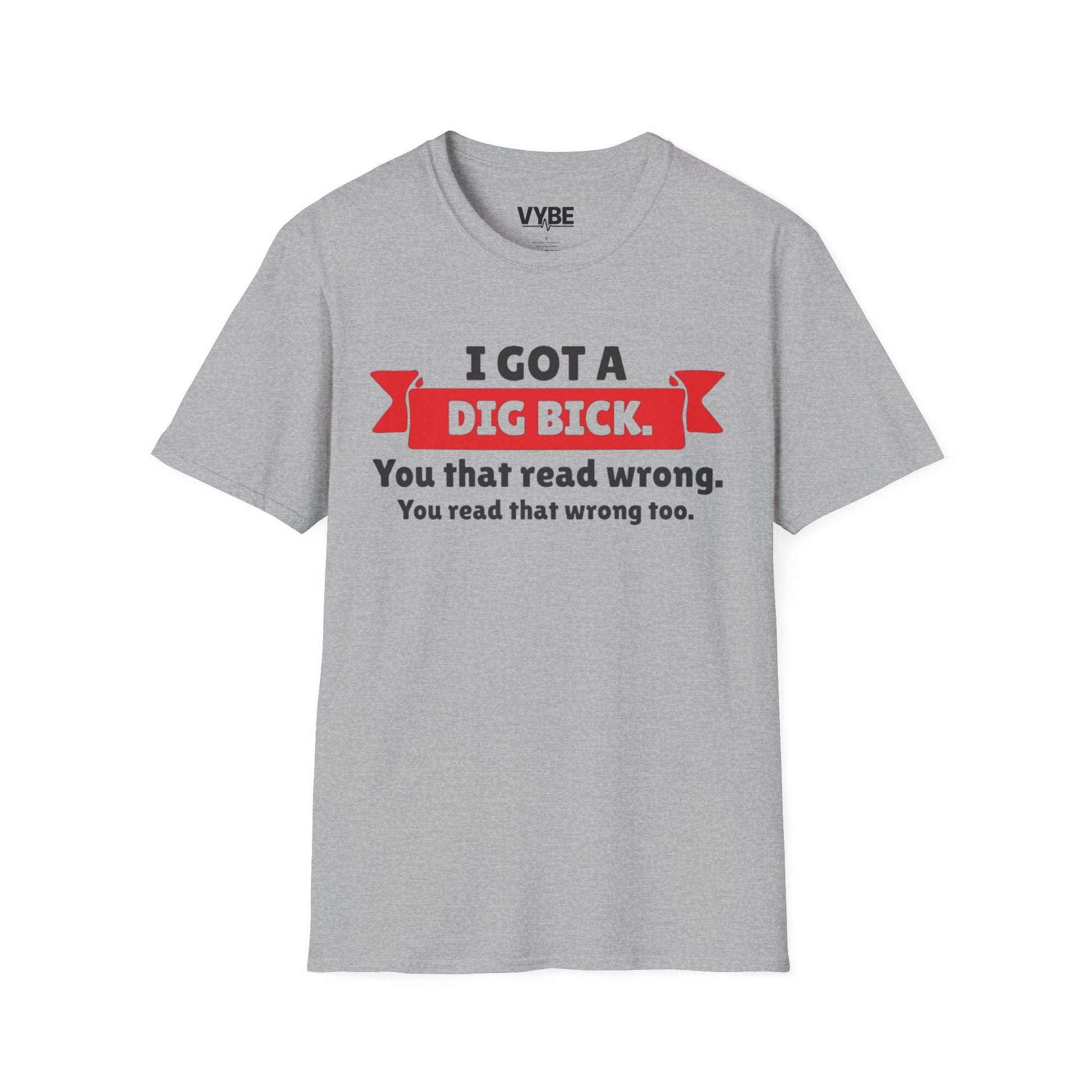 Funny- Dig Bick T-Shirt, Funny Joke Tee - VYBE Shop