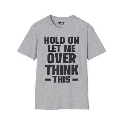 Overthink This T-Shirt