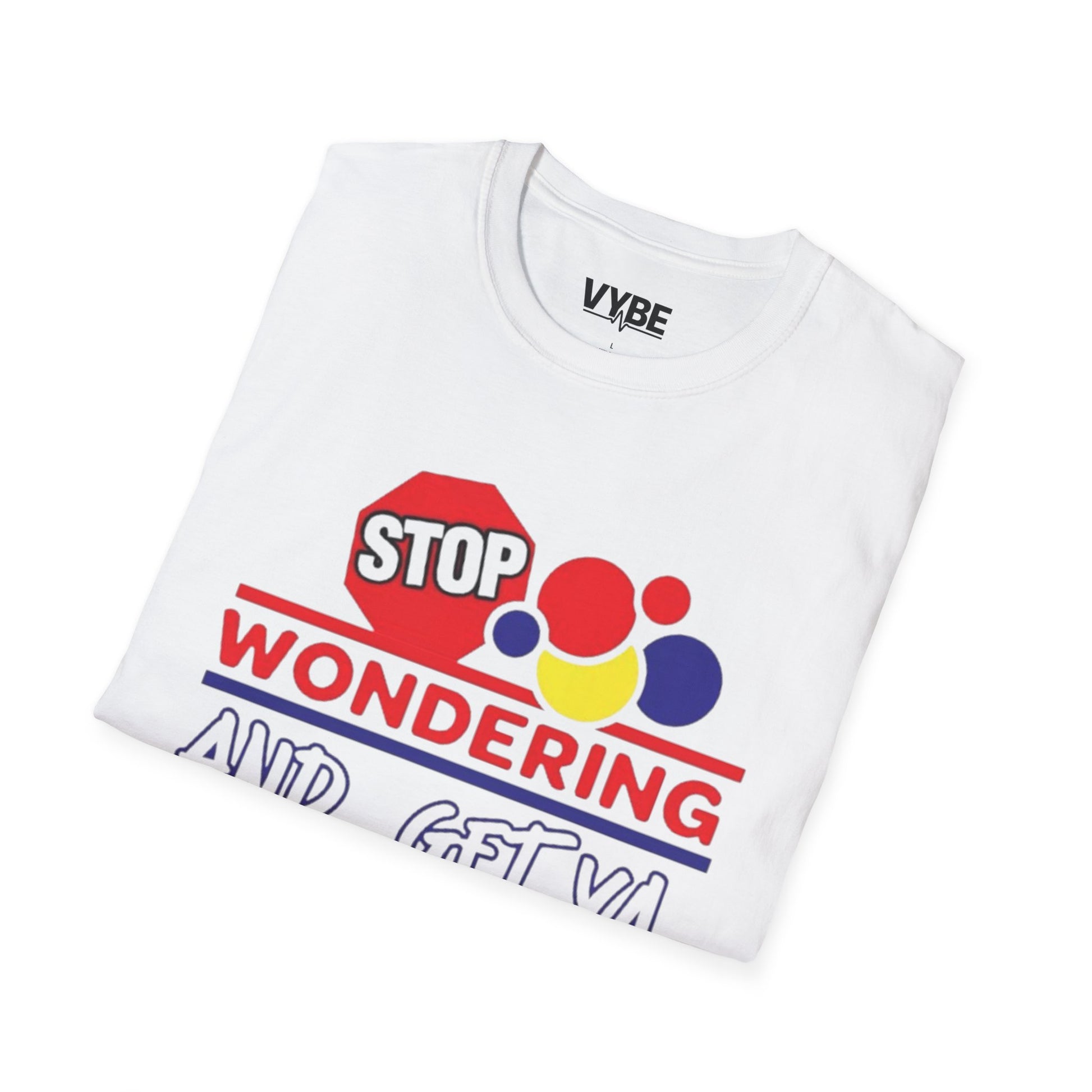Urban- Stop Wondering T-Shirt, Play On Words, Gift Ideas - VYBE Shop