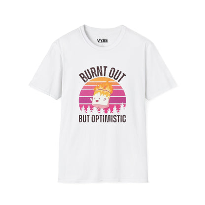 Funny- Burnt Out But Optimistic T-Shirt, Funny Gift Idea - VYBE Shop