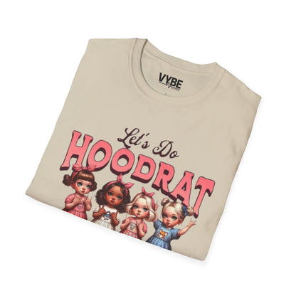 Funny Let's Do Hoodrat Shit T-Shirt and Unleash Your Passion