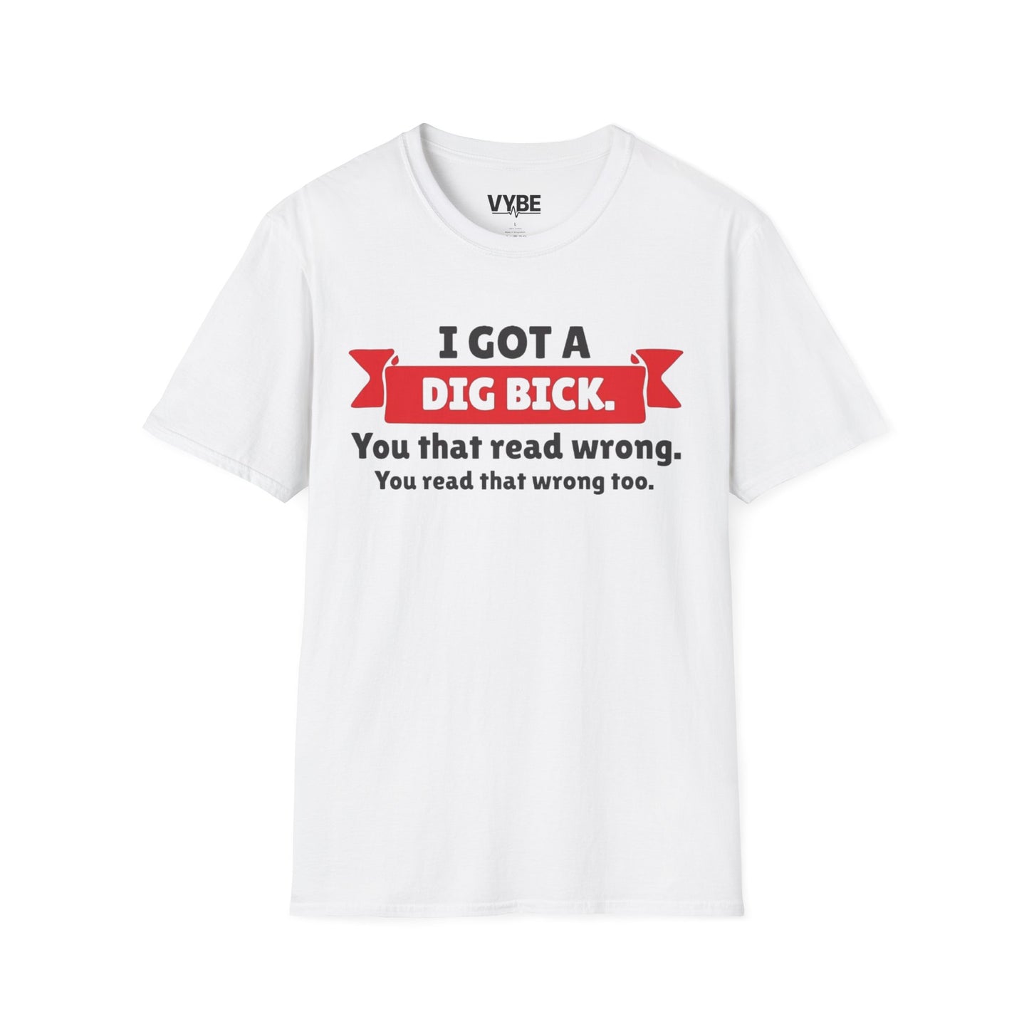Funny- Dig Bick T-Shirt, Funny Joke Tee - VYBE Shop