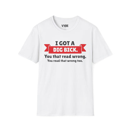 Funny- Dig Bick T-Shirt, Funny Joke Tee - VYBE Shop