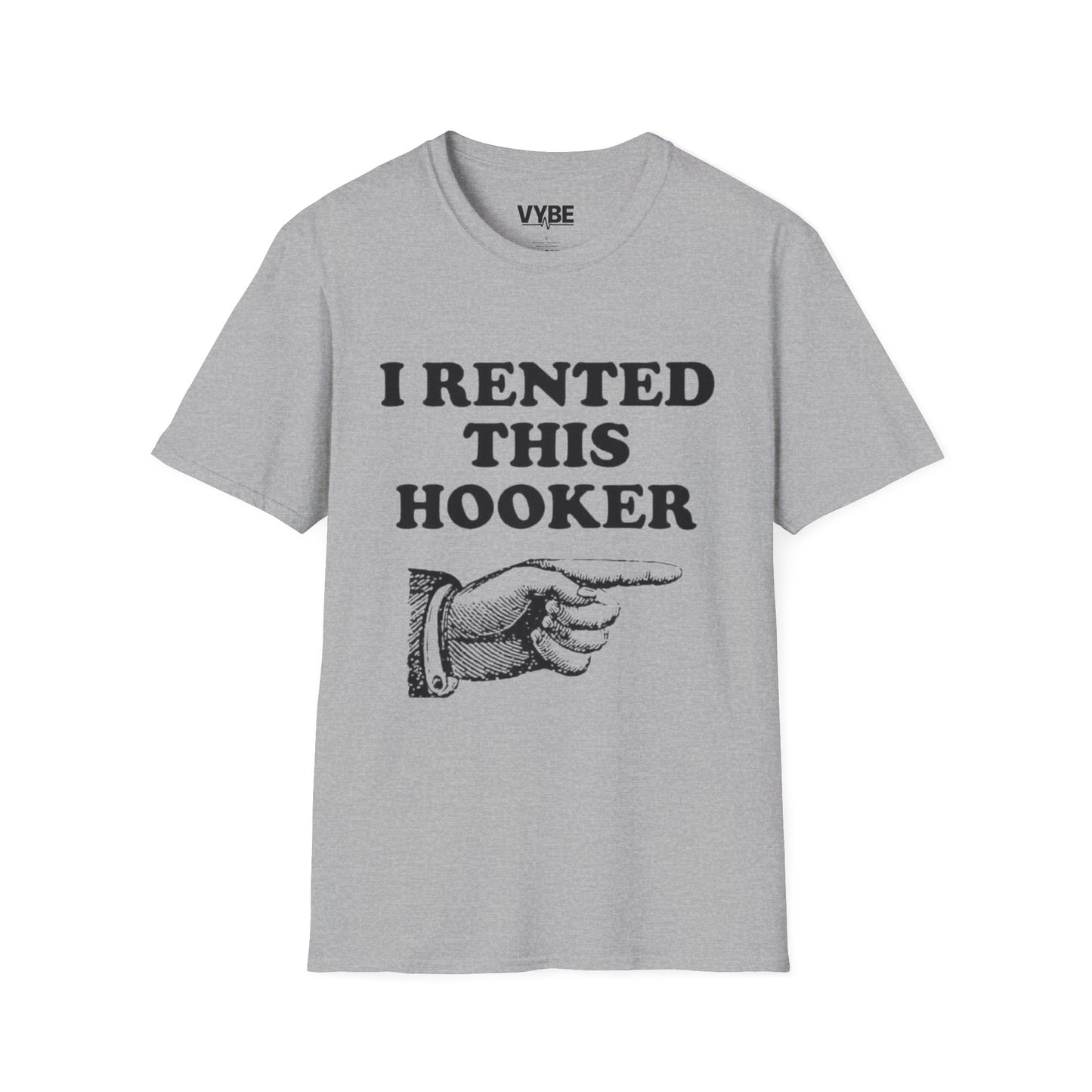 Funny- I Rented This Hooker T-Shirt - VYBE Shop