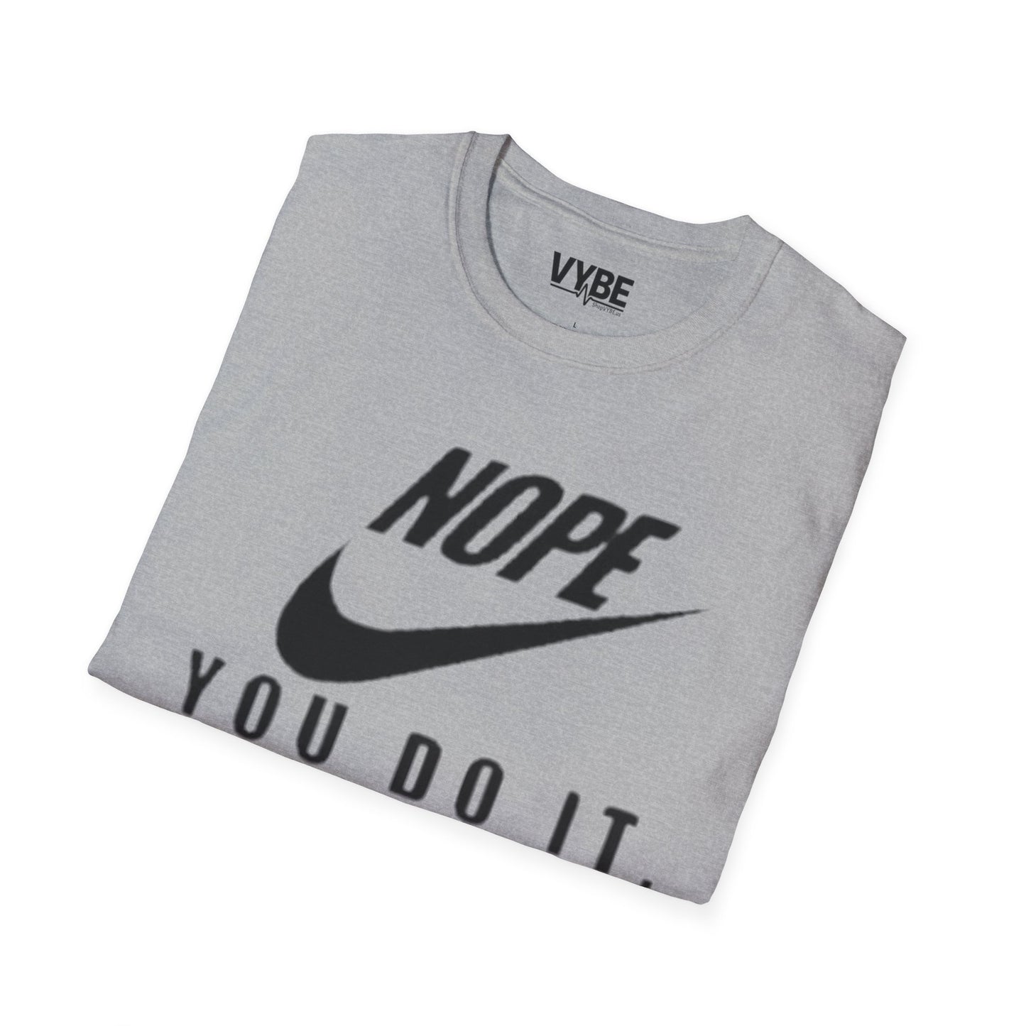 Nope You Do It Tee Shirt - Stylish and Comfortable Tee for Everyday Wear