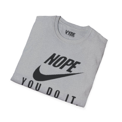 Nope You Do It Tee Shirt - Stylish and Comfortable Tee for Everyday Wear