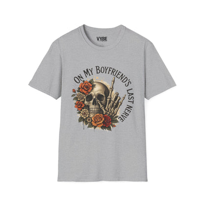 On My Boyfriends Last Nerve T-Shirt