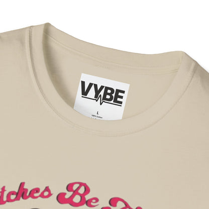 Funny- Bitches Be Trippin T-Shirt - VYBE Shop