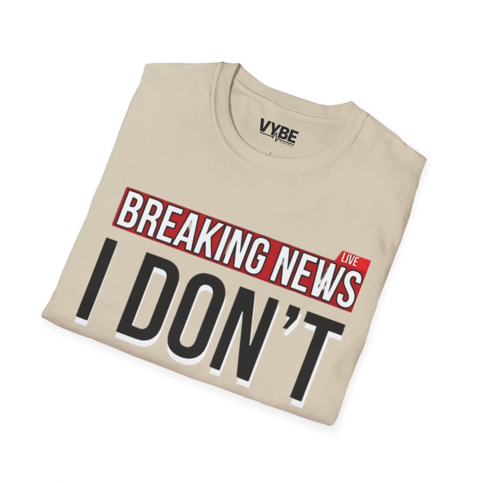 Breaking News I Don't Care Tee - VYBE
