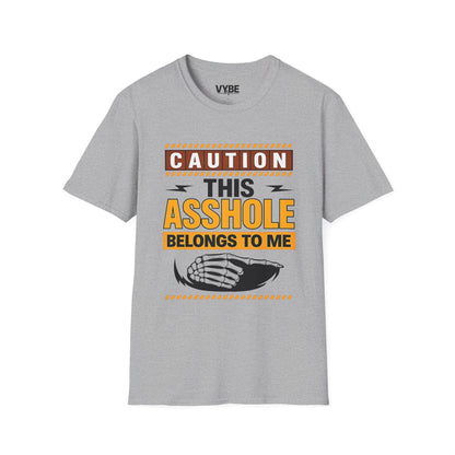 Caution This Asshole Belongs to Me T-Shirt, Funny Gift, Unisex Graphic Tee, Casual Wear, Fun Party Apparel - VYBE Shop