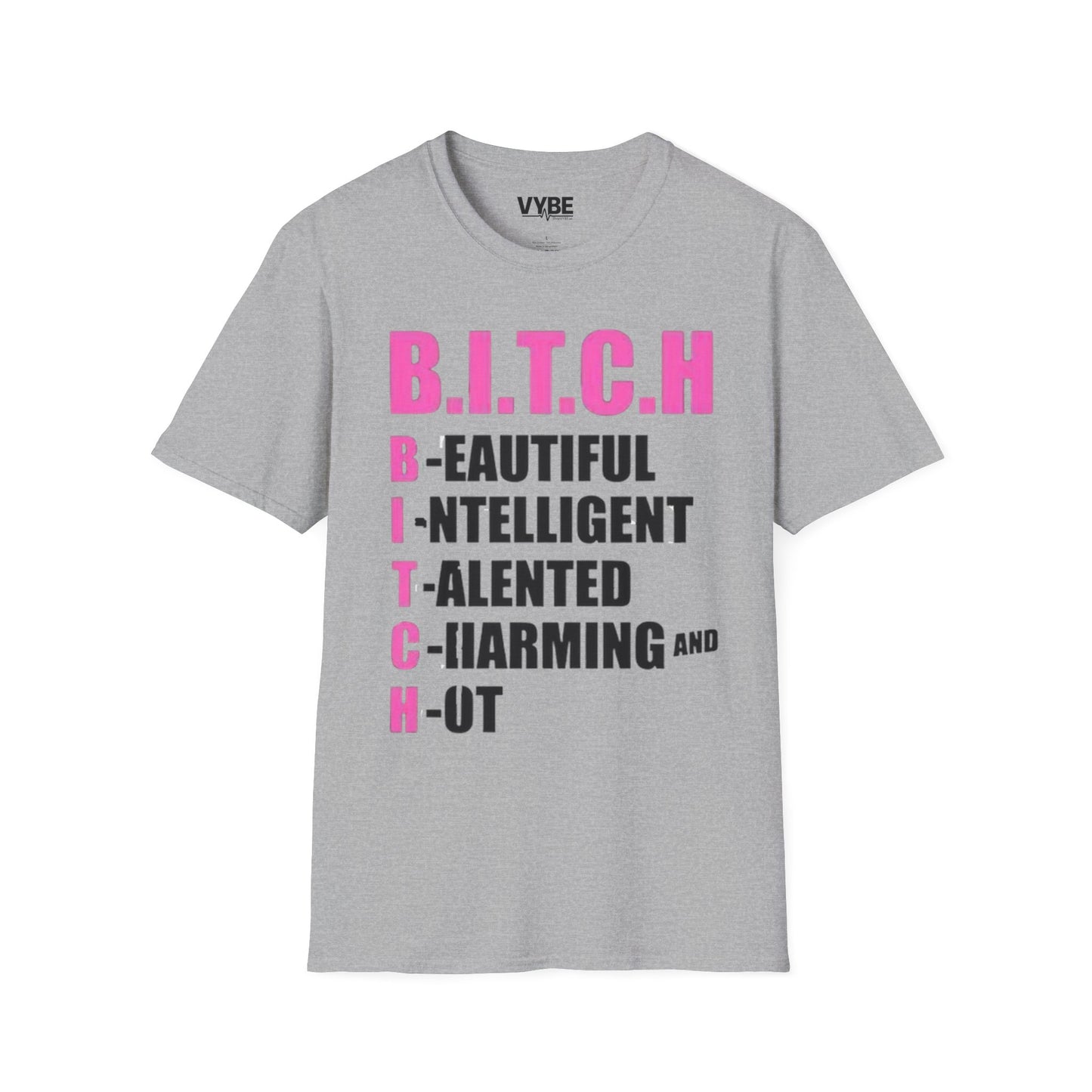 B.I.T.C.H. T-Shirt - VYBE