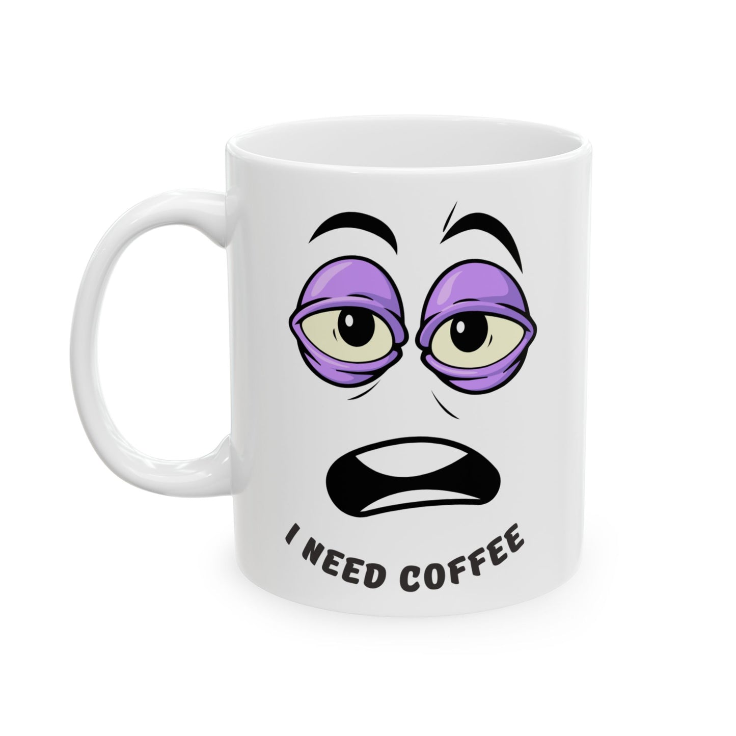 Funny Coffee Mug, I Need Coffee Cup, Gift for Coffee Lovers, Office Mug, Unique Ceramic Mug, Humorous Coffee Cup - VYBE Shop
