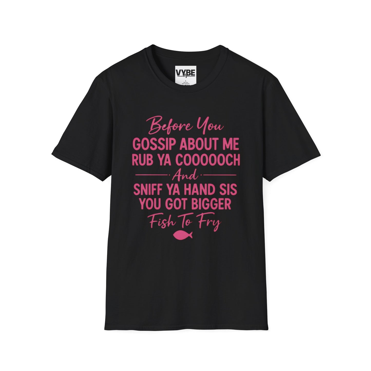 Funny- Gossip T-Shirt, Unisex Graphic Tee, Casual Wear, Gift for Friends, Humor Shirt, Perfect for Any Occasion - VYBE Shop