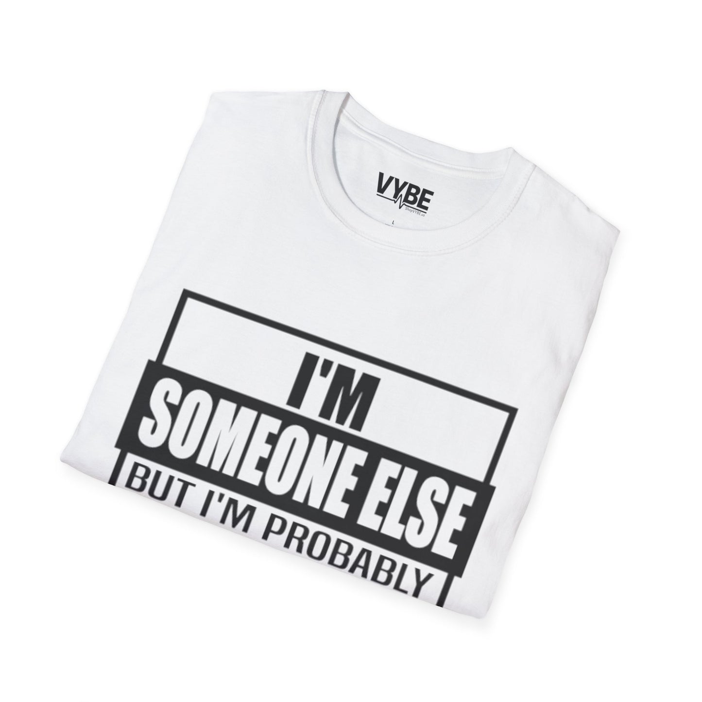 Drunk Tee- I'm Someone Else, Send Help!