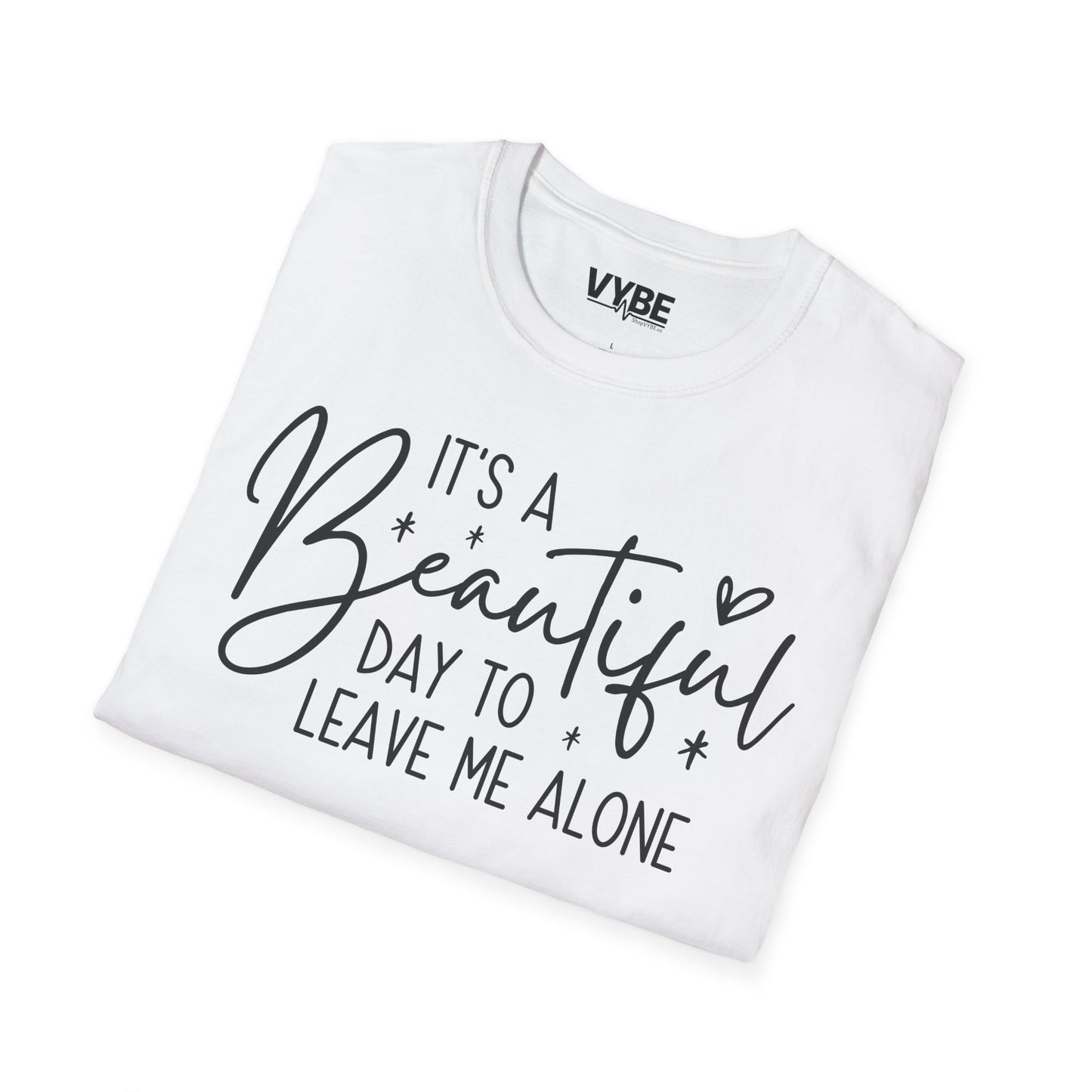 Beautiful Day To Leave Me Alone Tee - VYBE
