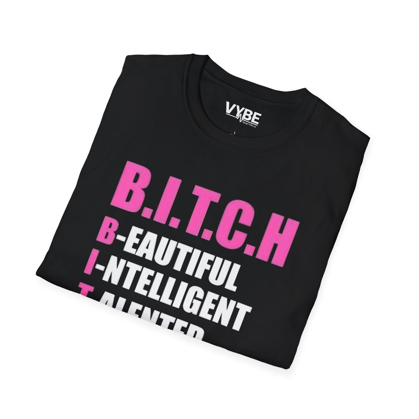B.I.T.C.H. T-Shirt - VYBE