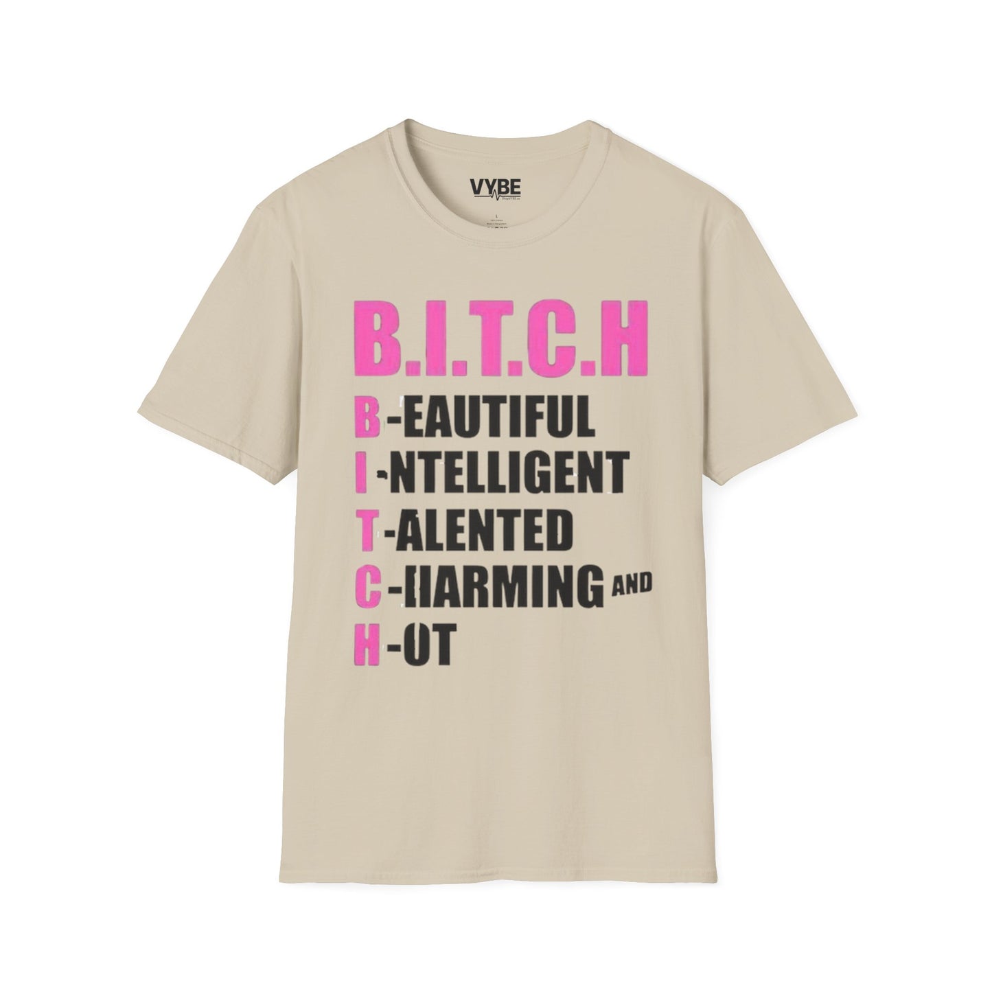 B.I.T.C.H. T-Shirt - VYBE