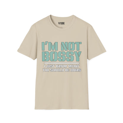 I'm Not Bossy T-Shirt
