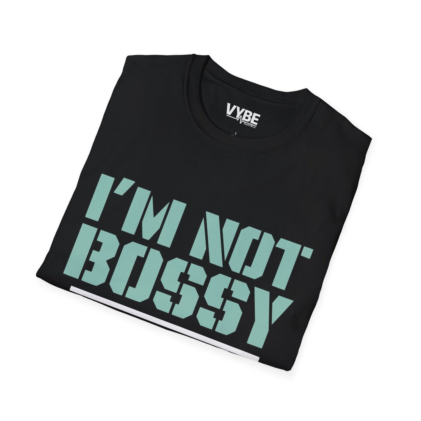 I'm Not Bossy T-Shirt