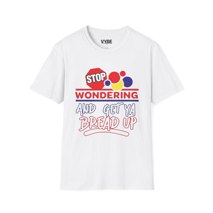 Urban- Stop Wondering T-Shirt, Play On Words, Gift Ideas - VYBE Shop
