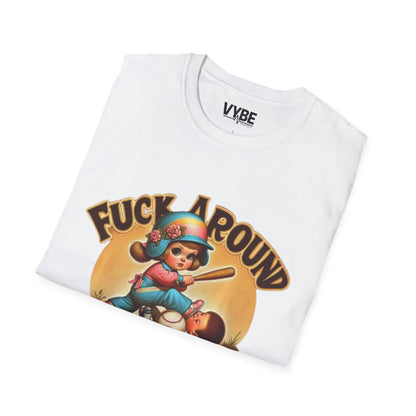 Fuck Around And Find Out T-Shirt