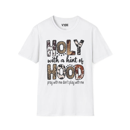 Funny- Holy with a Hint of Hood T-Shirt - VYBE Shop