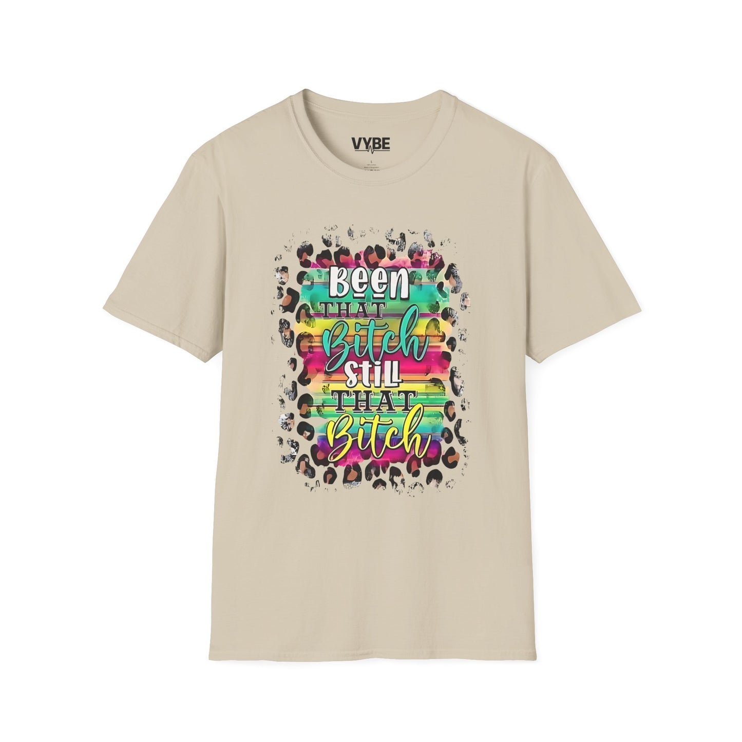 Urban- Been That Bitch, Still That Bitch Inspirational Unisex T-Shirt, Funny T-Shirt - VYBE Shop