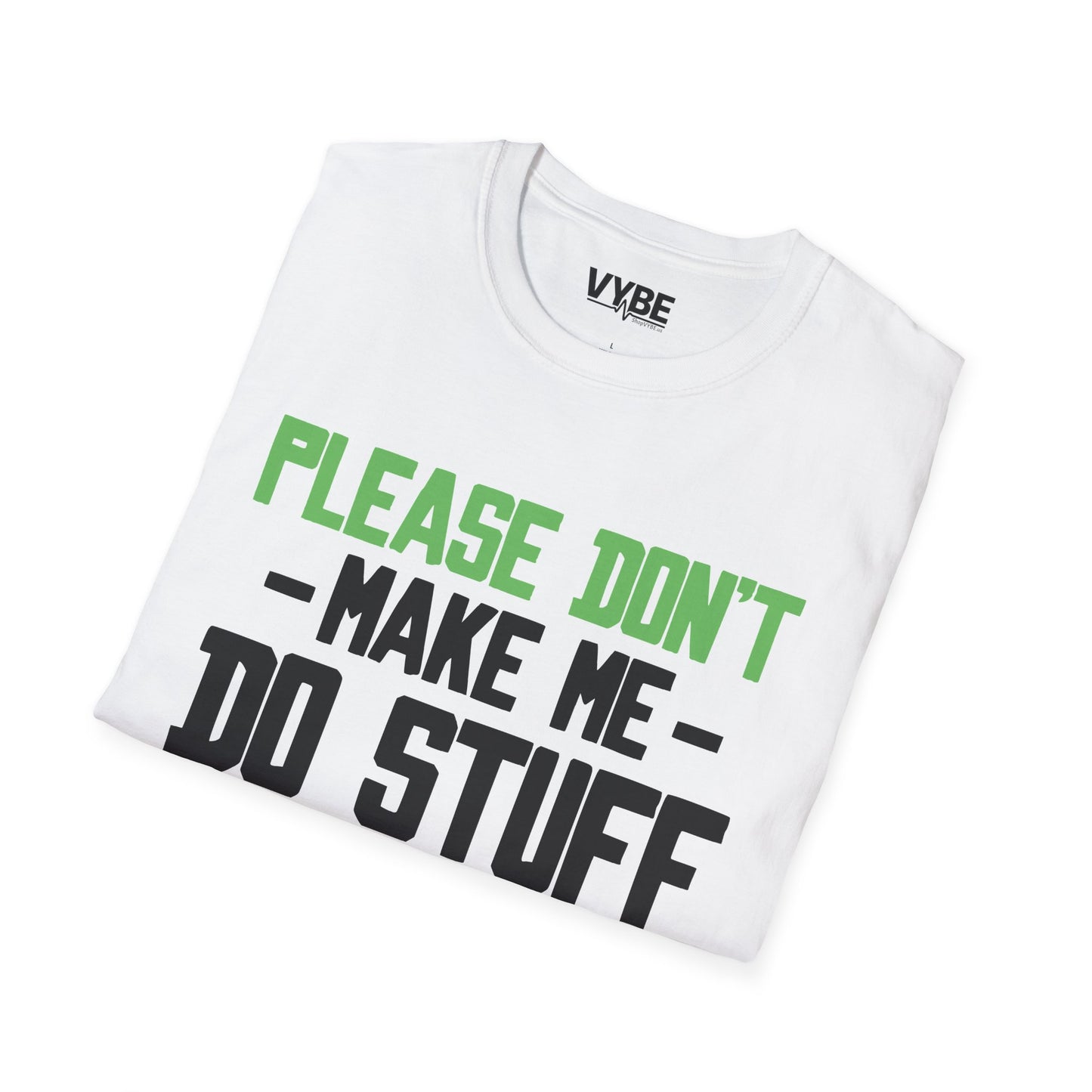Please Don't Make Me Do Stuff T-Shirt