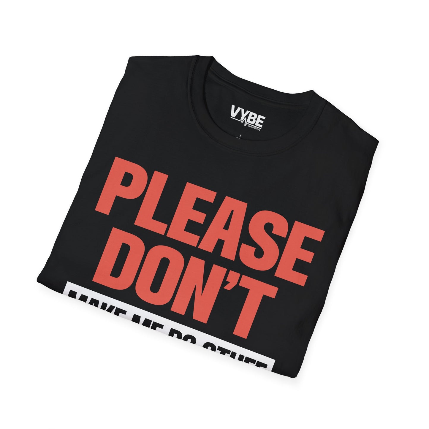 Please Don't Make Me Do Stuff T-Shirt