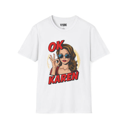 Funny- OK Karen Graphic T-Shirt for Humor Lovers, Funny Gift, Comfy Casual Wear, Ideal for Parties or Everyday Wear - VYBE Shop
