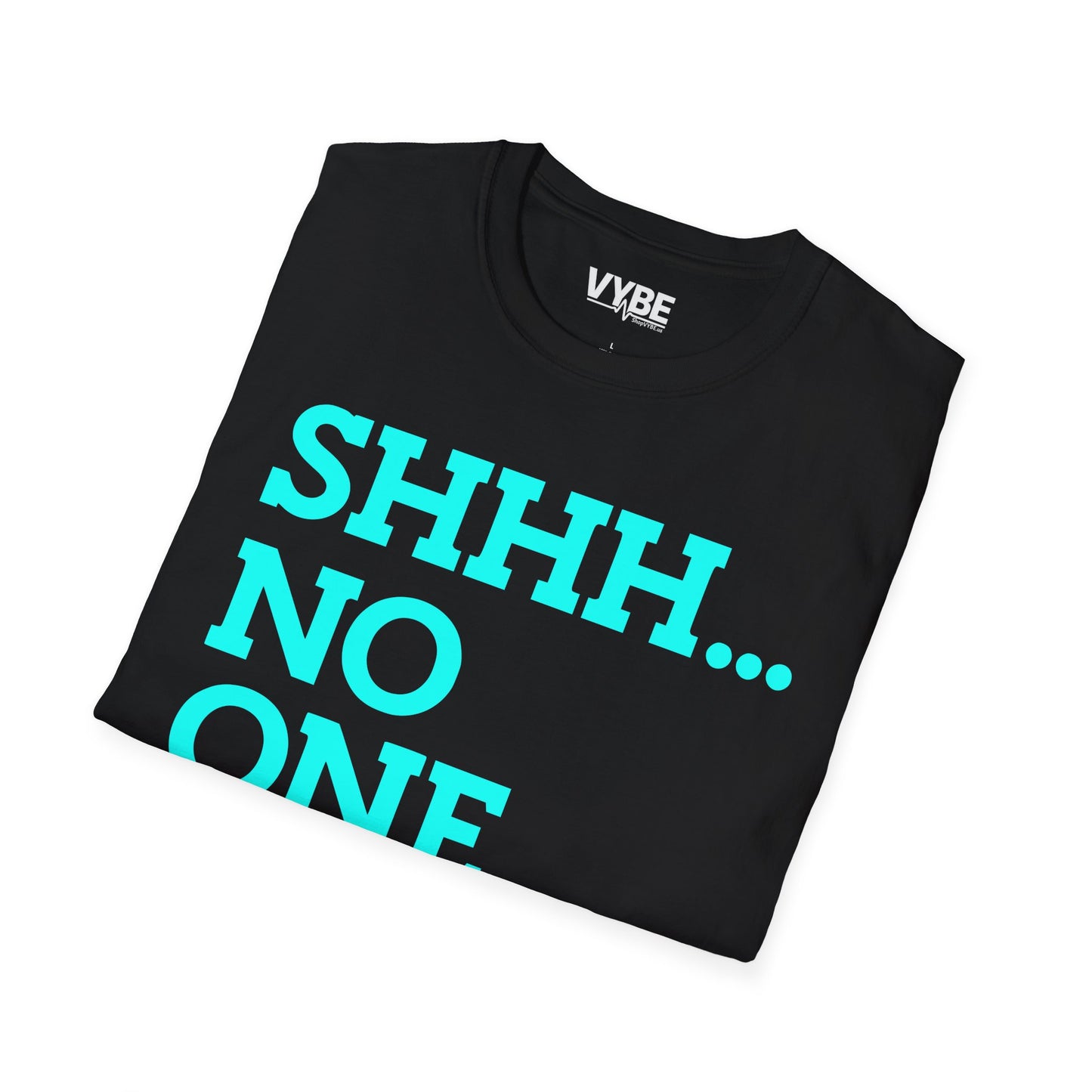 Shhh No One Cares T-Shirt - VYBE