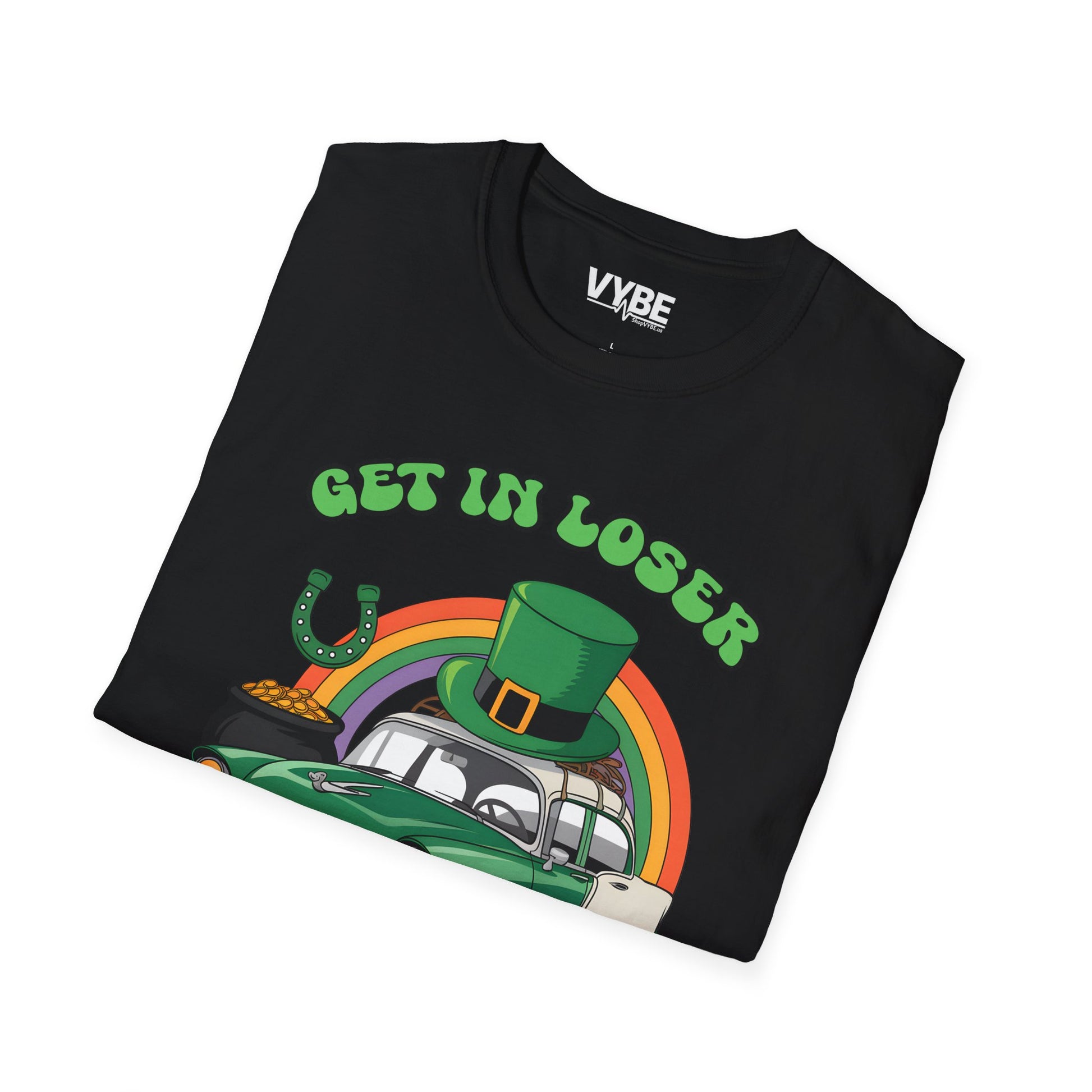 Get in Loser, We're Going to Find the Pot of Gold Tee - VYBE