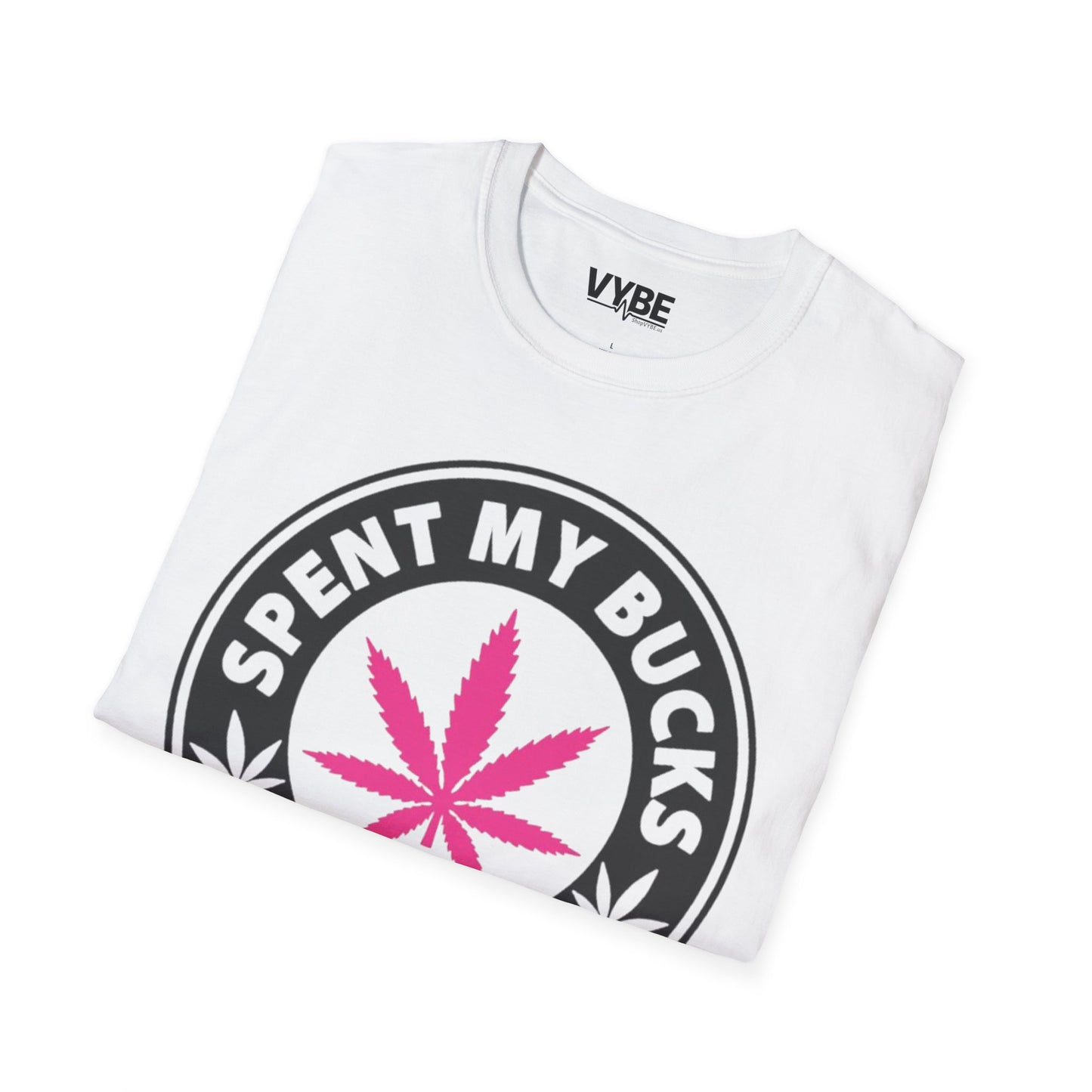 Spent My Bucks on Weed Tee