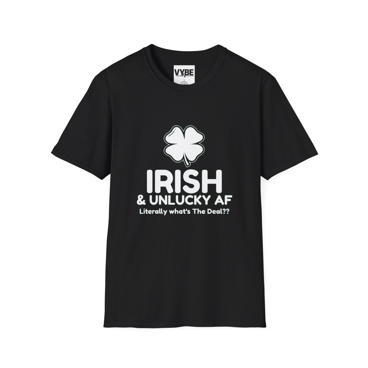 ST Patrick's Day- Irish And Unlucky AF - VYBE Shop