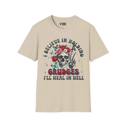 I Believe in Holding Grudges T-Shirt